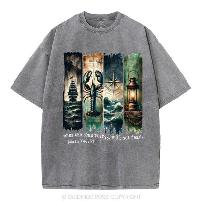 When The Seas Roar,I will Not Fear Christian Washed T-Shirt