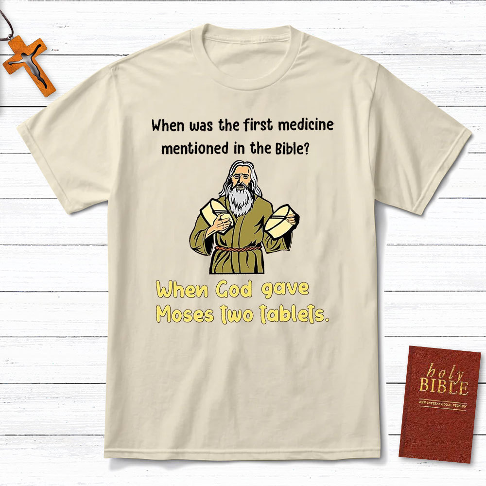 When Was The First Medicine Mentioned In The Bible Christian T-Shirt