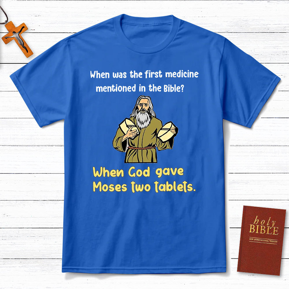 When Was The First Medicine Mentioned In The Bible Christian T-Shirt