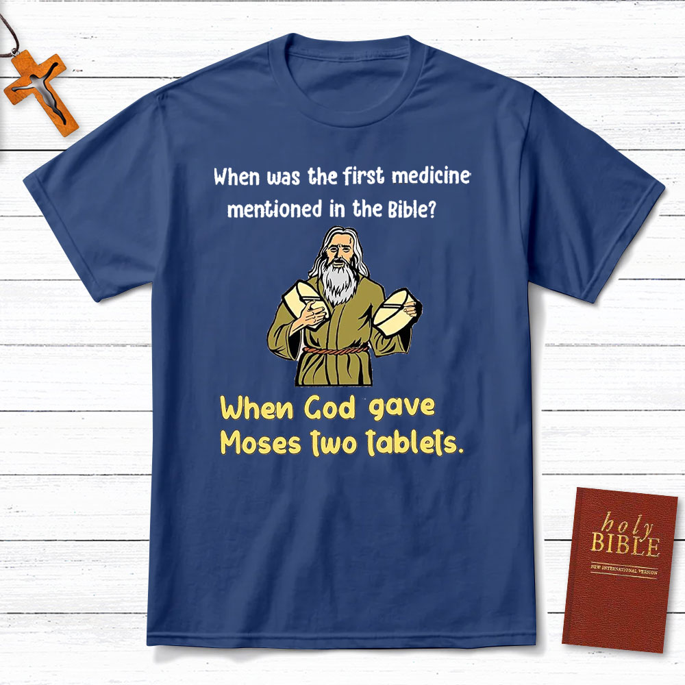 When Was The First Medicine Mentioned In The Bible Christian T-Shirt