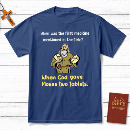 When Was The First Medicine Mentioned In The Bible Christian T-Shirt