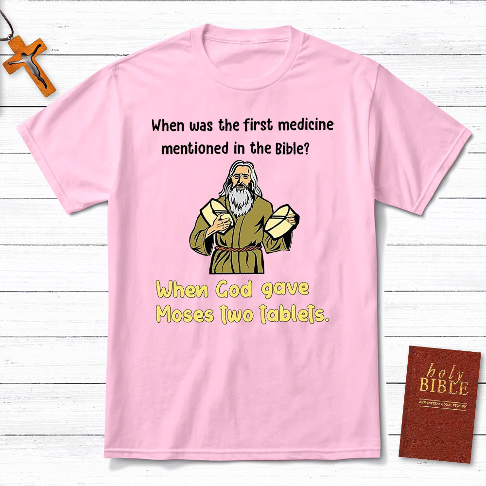 When Was The First Medicine Mentioned In The Bible Christian T-Shirt