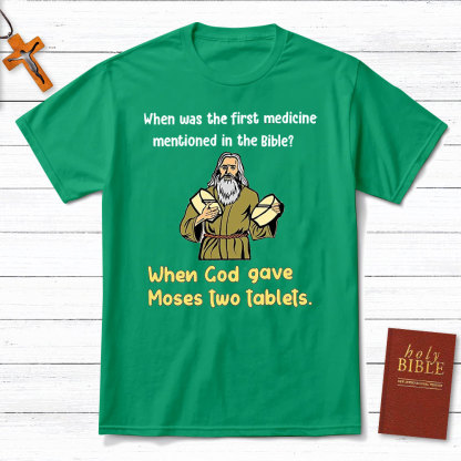When Was The First Medicine Mentioned In The Bible Christian T-Shirt