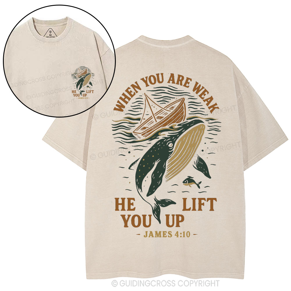 When You Are Weak He Left You Up Christian Washed T-Shirt
