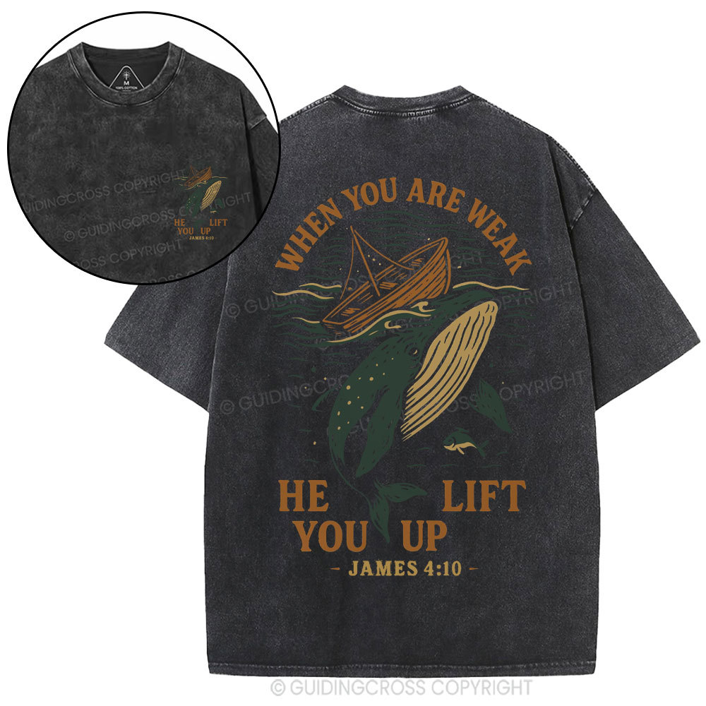 When You Are Weak He Left You Up Christian Washed T-Shirt
