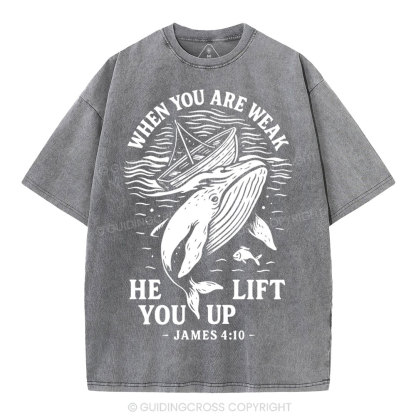 When-You-Are-Weak-He-Lift-You-Up-Christian-Washed-T-Shirt