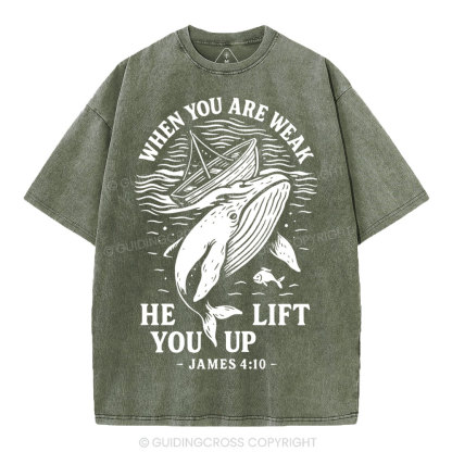 When-You-Are-Weak-He-Lift-You-Up-Christian-Washed-T-Shirt