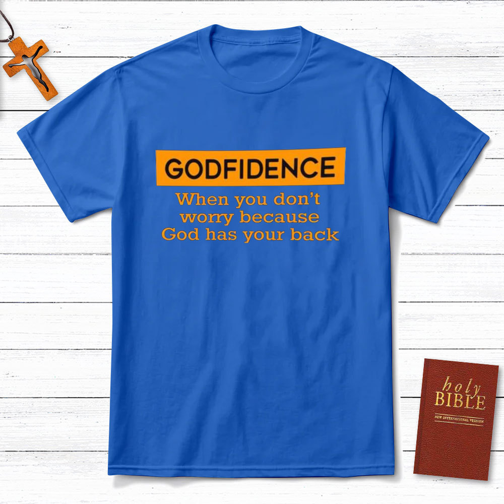 When You Do Not Worry Because God Has Your Back Christian T-Shirt