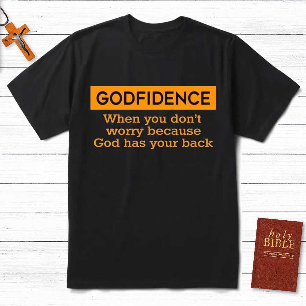 When You Do Not Worry Because God Has Your Back Christian T-Shirt