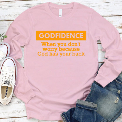 When You Do Not Worry Because God Has Your Back Long Sleeve Christian T-Shirt