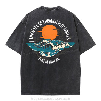 When You Go Deep Water Christian Washed T-Shirt