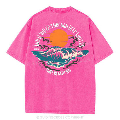 When You Go Deep Water Christian Washed T-Shirt