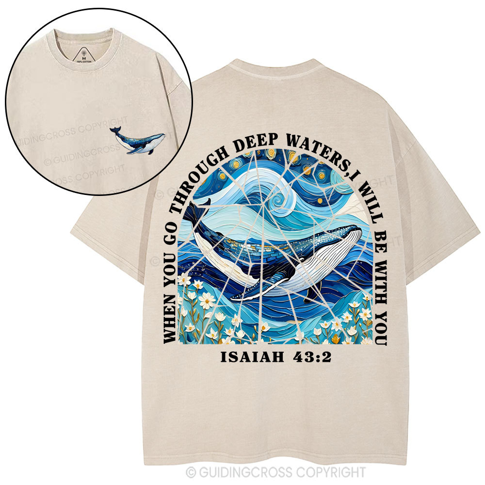 When You Go Through Deep Waters Christian Wased T-Shirt