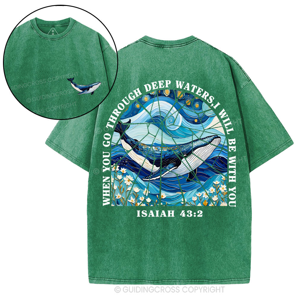 When You Go Through Deep Waters Christian Wased T-Shirt