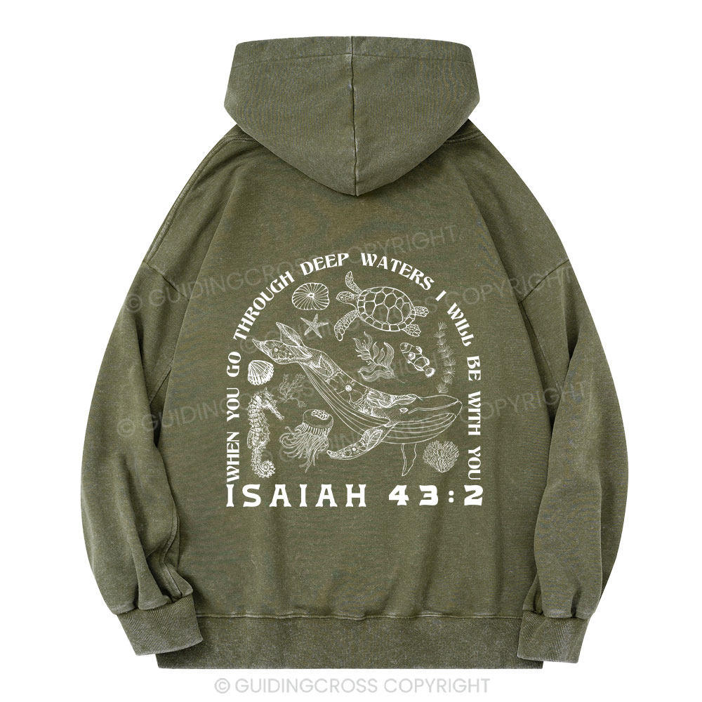 When You Go Through Deep Waters Christian Washed Hoodie