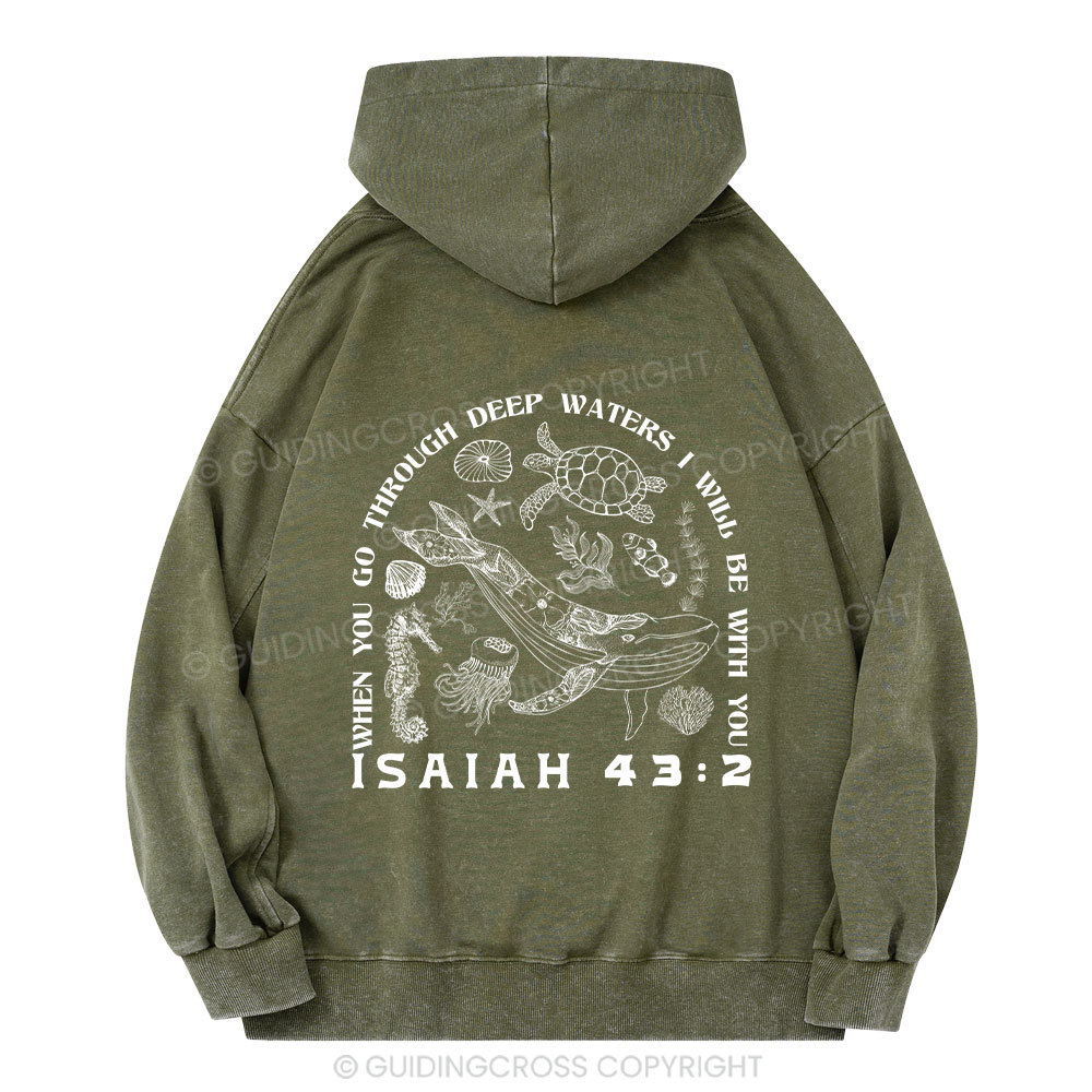 When You Go Through Deep Waters Christian Washed Hoodie