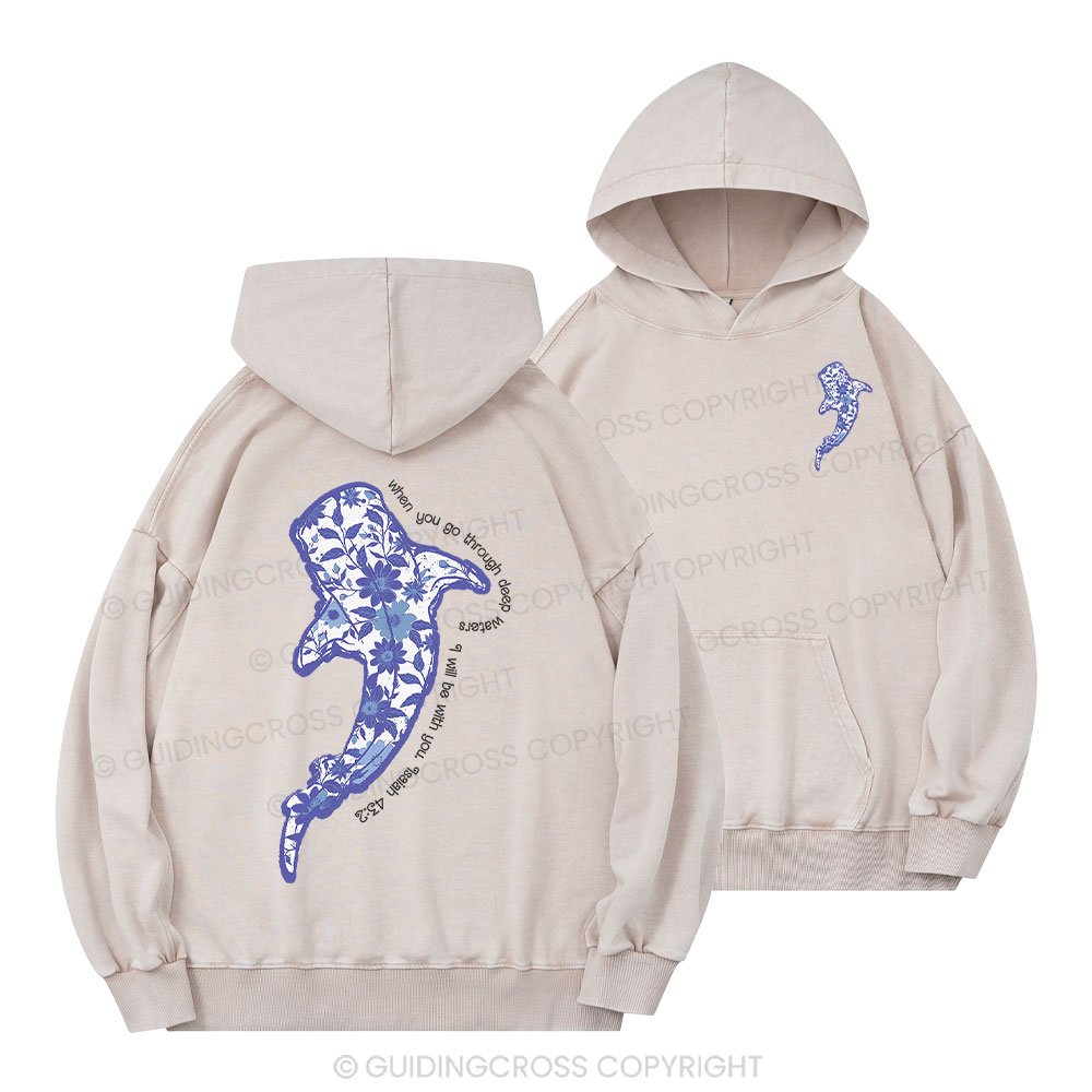 When You Go Through Deep Waters Christian Washed Hoodie
