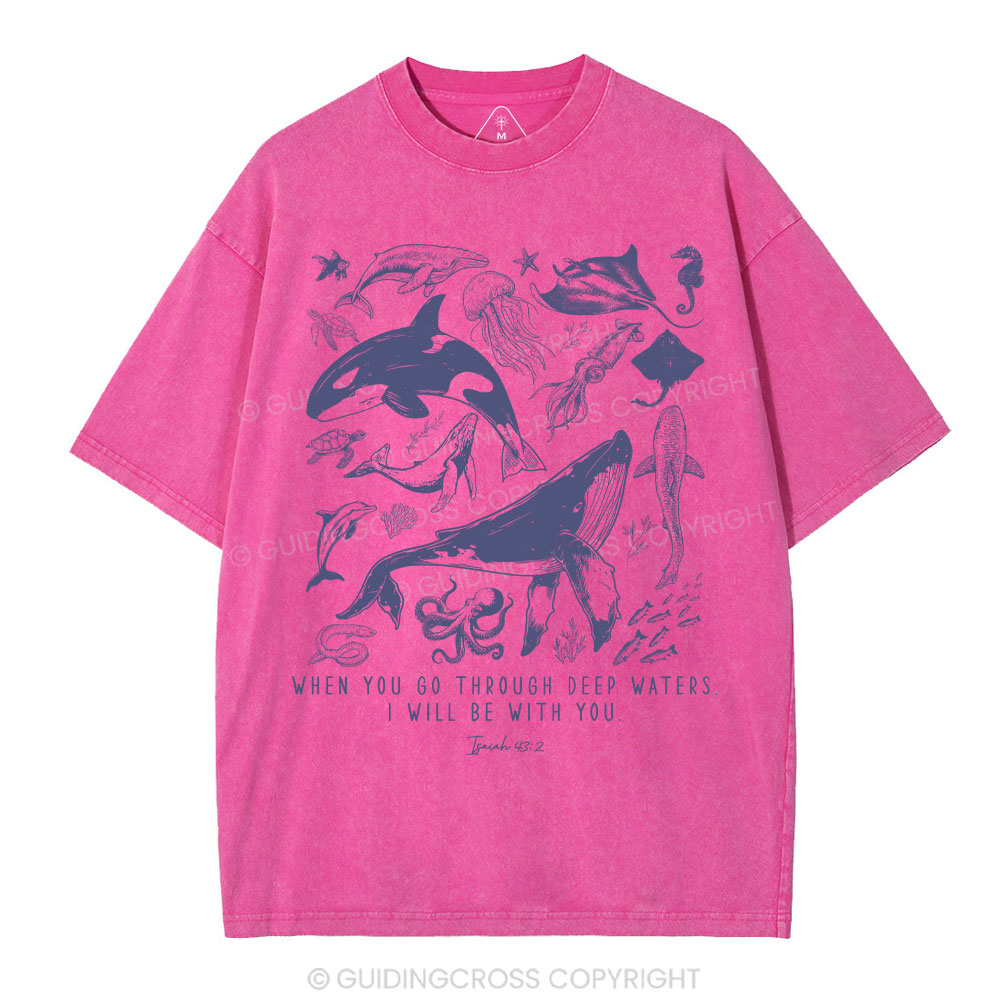 When You Go Through Deep Waters Christian Washed T-Shirt