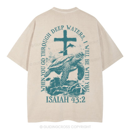 When You Go Through Deep Waters Christian Washed T-Shirt