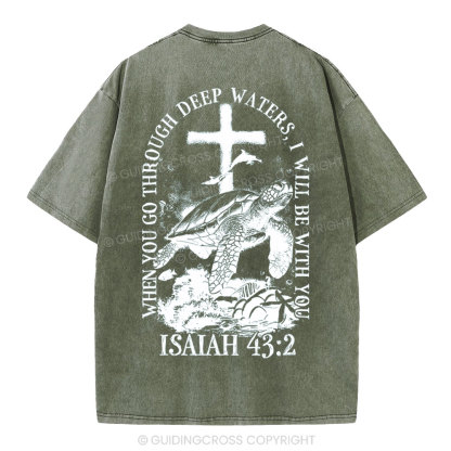 When You Go Through Deep Waters Christian Washed T-Shirt