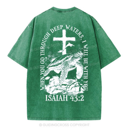 When You Go Through Deep Waters Christian Washed T-Shirt
