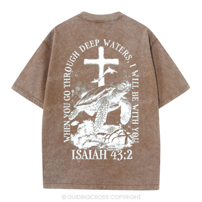 When You Go Through Deep Waters Christian Washed T-Shirt