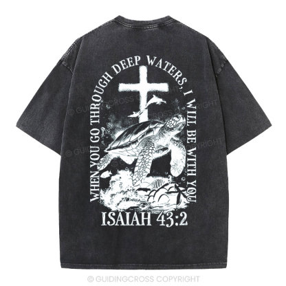 When You Go Through Deep Waters Christian Washed T-Shirt