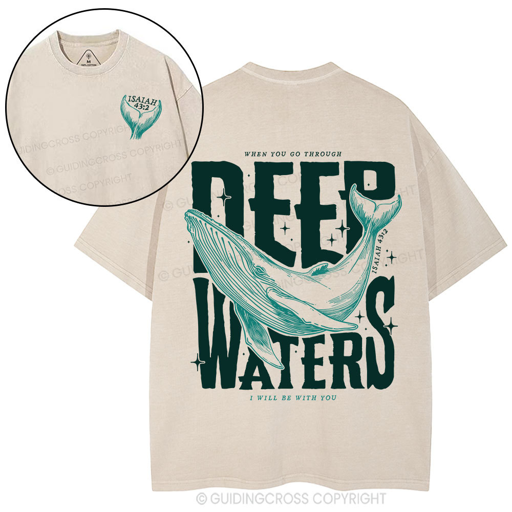 When You Go Through Deep Waters Christian Washed T-Shirt