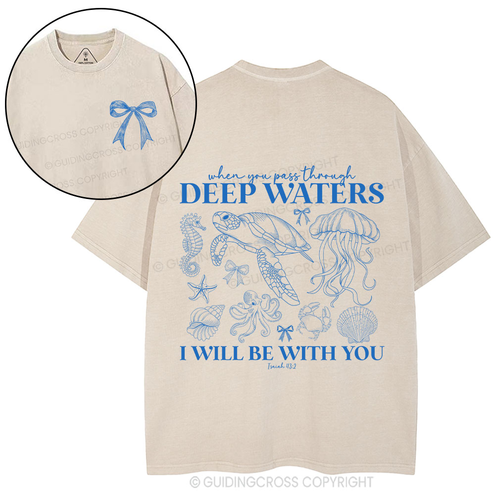 When You Go Through Deep Waters Christian Washed T-Shirt