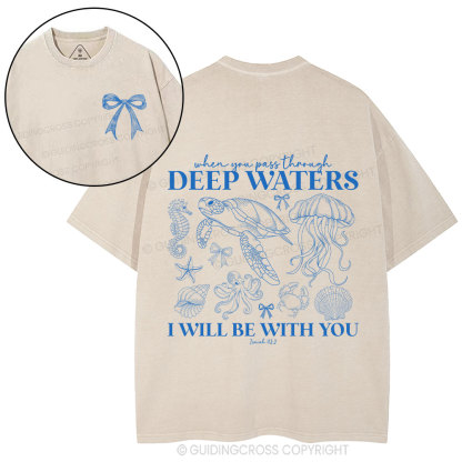 When You Go Through Deep Waters Christian Washed T-Shirt