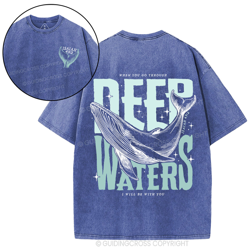 When You Go Through Deep Waters Christian Washed T-Shirt