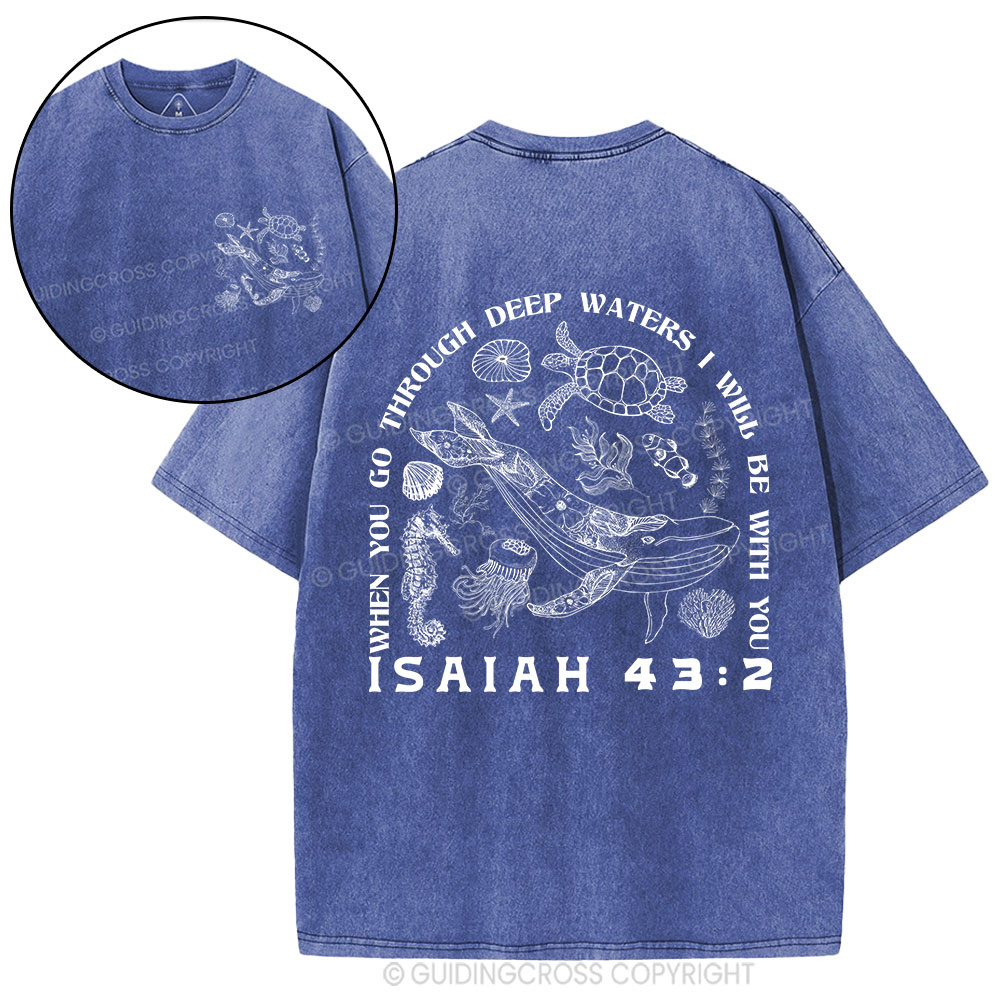 When You Go Through Deep Waters Christian Washed T-Shirt