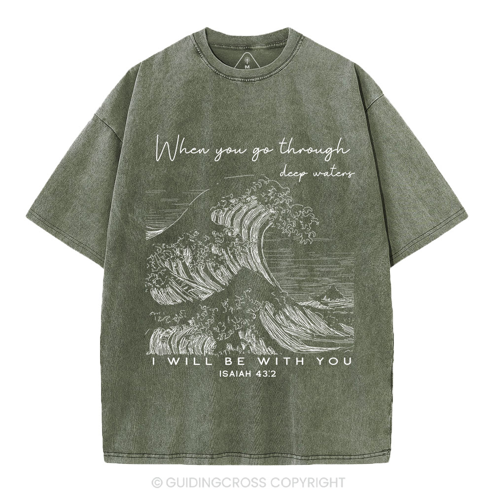 When You Go Through Deep Waters Christian Washed T-Shirt