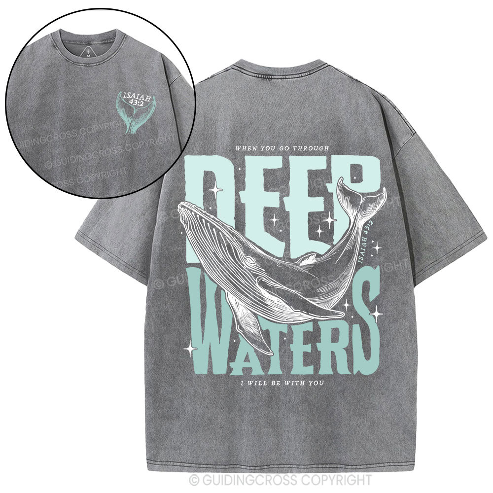 When You Go Through Deep Waters Christian Washed T-Shirt