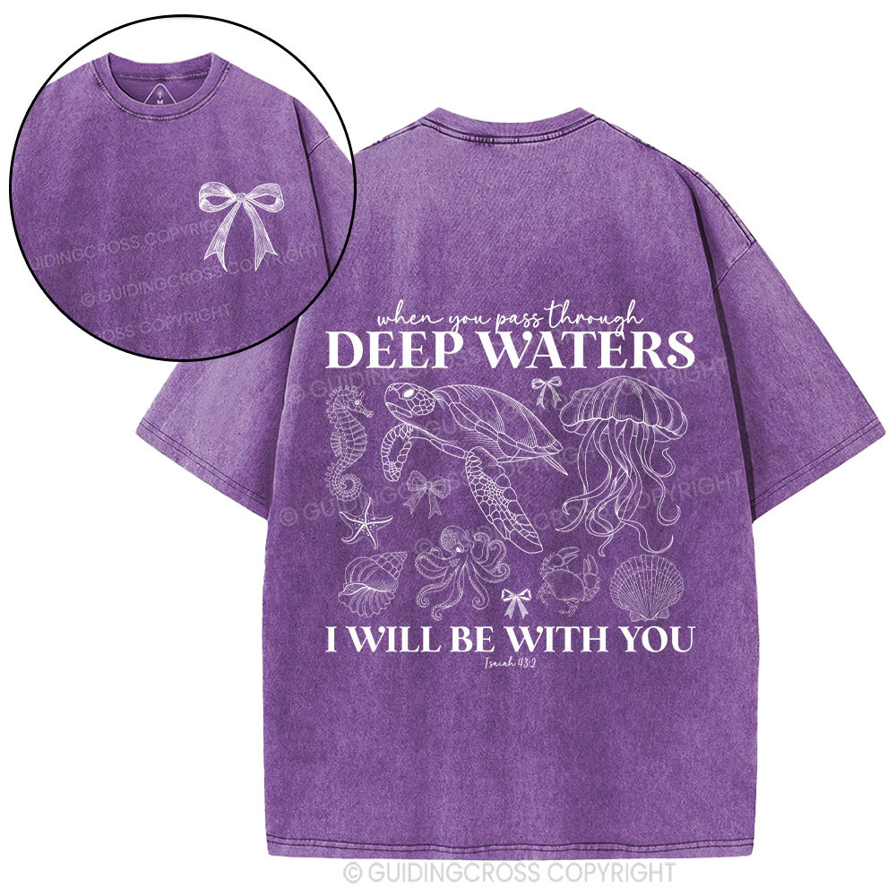 When You Go Through Deep Waters Christian Washed T-Shirt