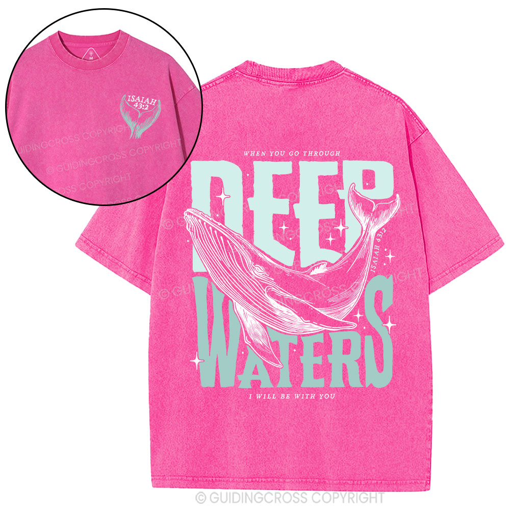 When You Go Through Deep Waters Christian Washed T-Shirt