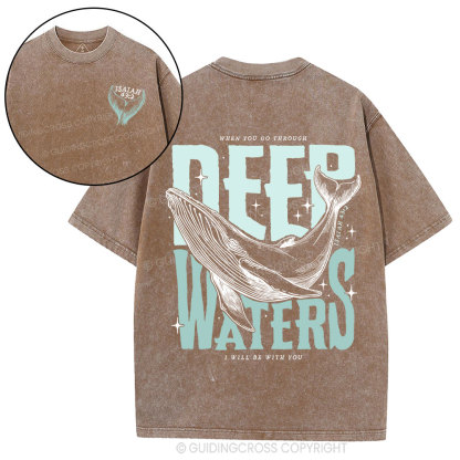 When You Go Through Deep Waters Christian Washed T-Shirt