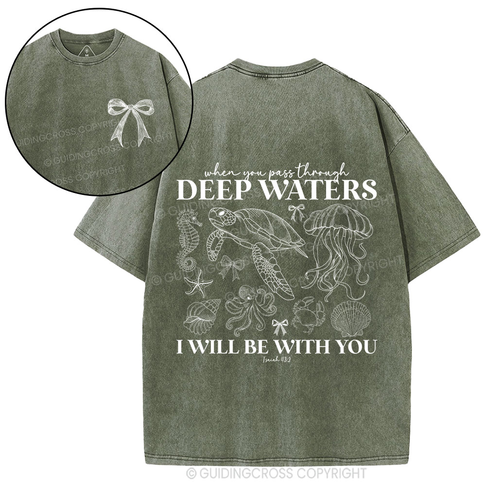 When You Go Through Deep Waters Christian Washed T-Shirt