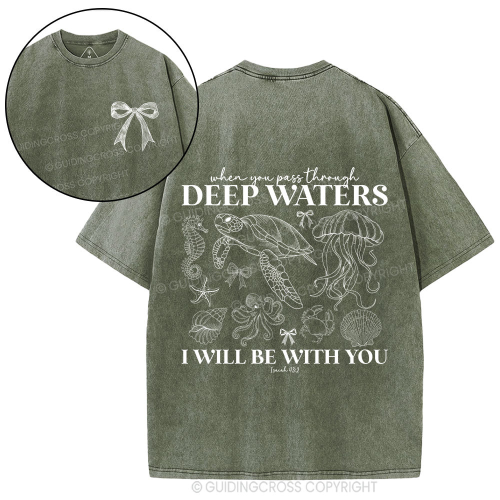 When You Go Through Deep Waters Christian Washed T-Shirt