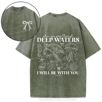 When You Go Through Deep Waters Christian Washed T-Shirt
