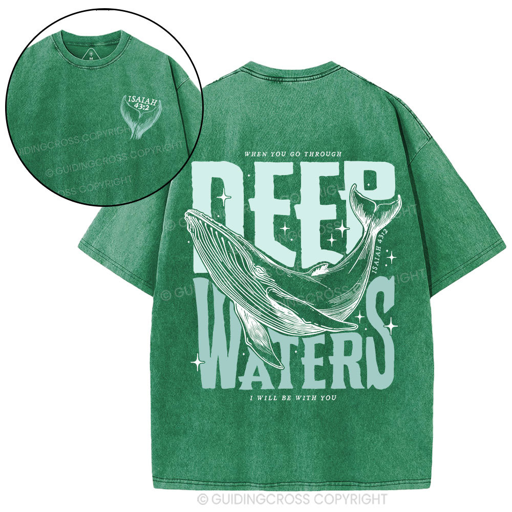 When You Go Through Deep Waters Christian Washed T-Shirt