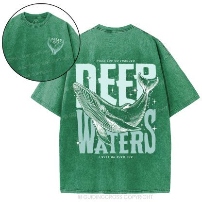 When You Go Through Deep Waters Christian Washed T-Shirt