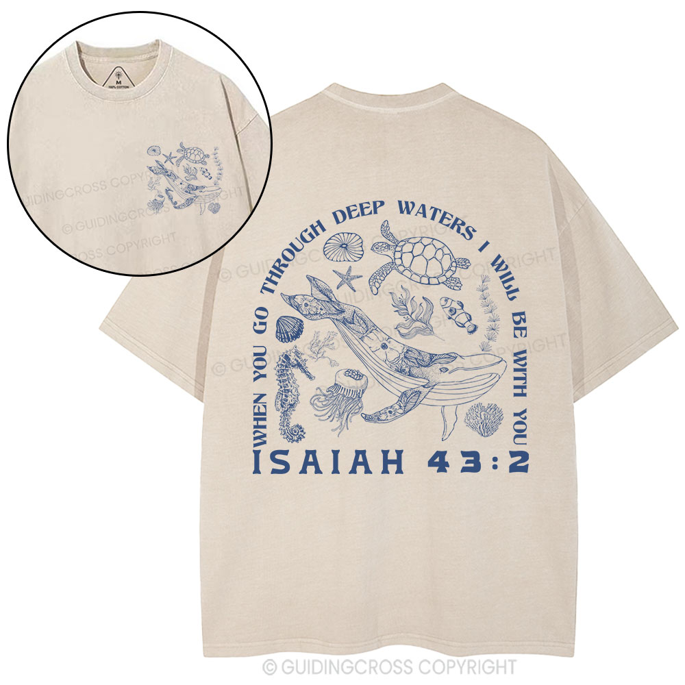 When You Go Through Deep Waters Christian Washed T-Shirt