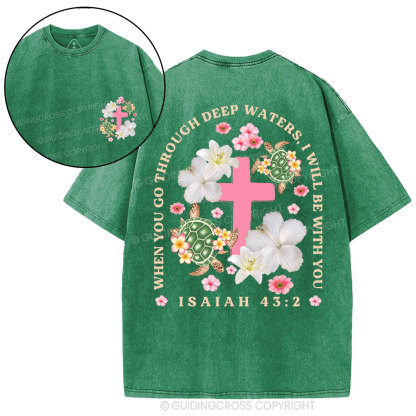 When You Go Through Deep Waters Christian Washed T-Shirt