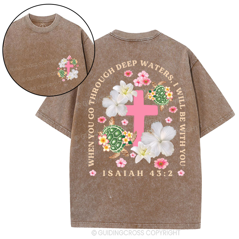 When You Go Through Deep Waters Christian Washed T-Shirt