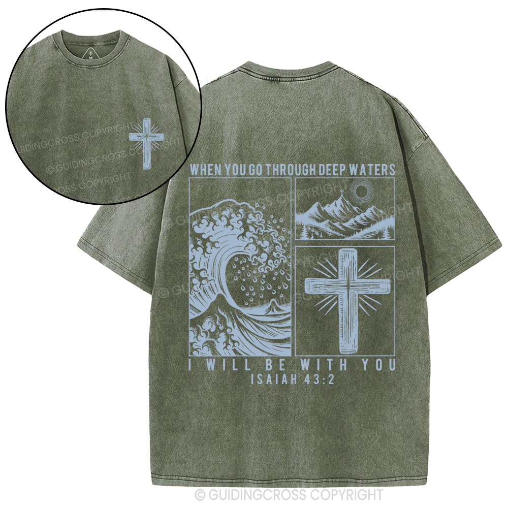 When You Go Through Deep Waters Christian Washed T-Shirt