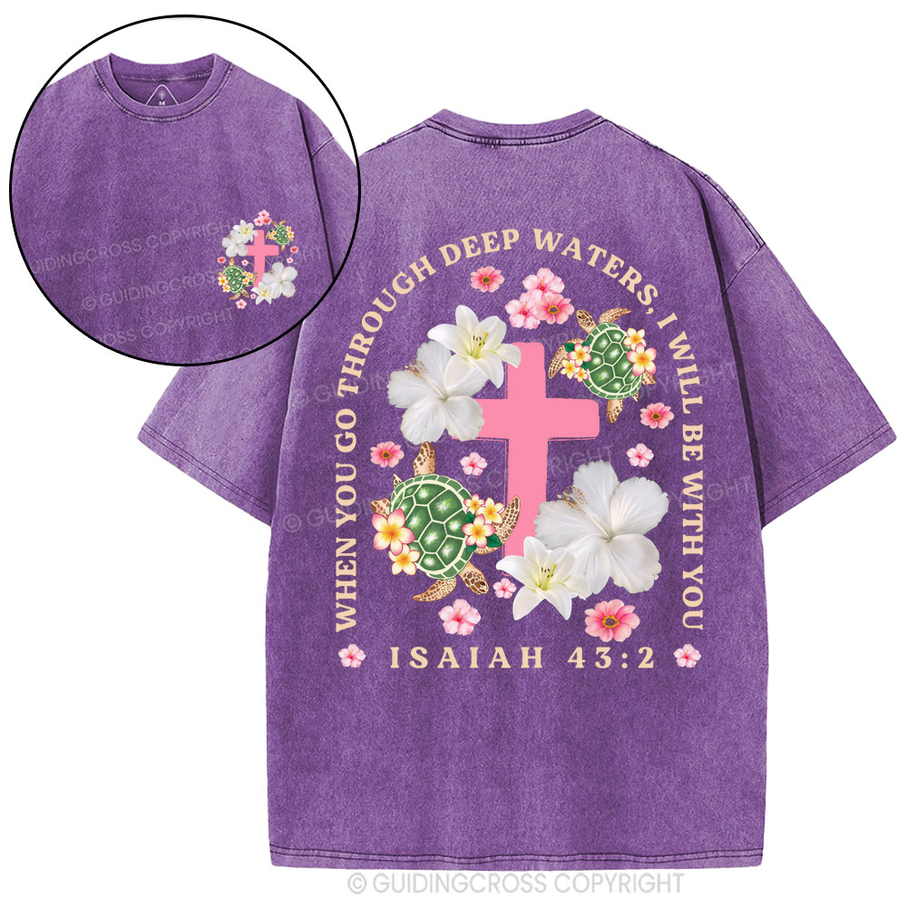 When You Go Through Deep Waters Christian Washed T-Shirt