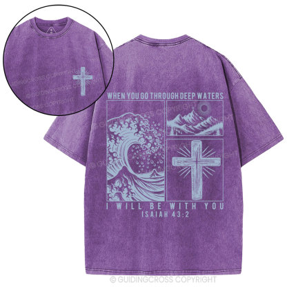 When You Go Through Deep Waters Christian Washed T-Shirt