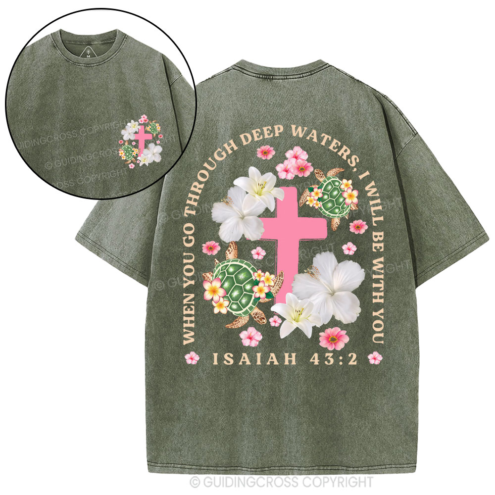 When You Go Through Deep Waters Christian Washed T-Shirt