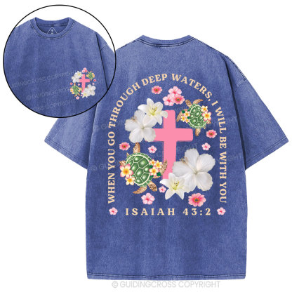 When You Go Through Deep Waters Christian Washed T-Shirt